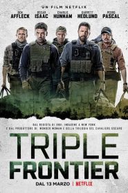 Triple Frontier – Frontiere Selvagge [HD] (2019)