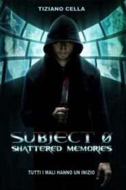 Subject 0: Shattered memories