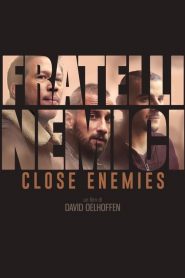 Close Enemies – Fratelli nemici  [HD] (2019)