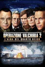 Operazione Valchiria 2 – L’alba del Quarto Reich (2016)