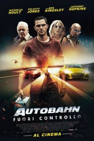 Autobahn – Fuori controllo [HD] (2017)