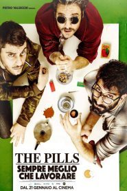 The Pills – Sempre meglio che lavorare [HD] (2016)