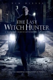 The Last Witch Hunter – L’ultimo cacciatore di streghe [HD] (2015)