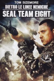 Dietro le linee nemiche – Seal Team 8 [HD] (2014)