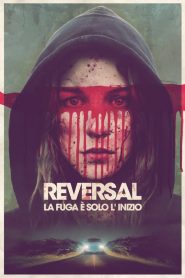 Reversal – La fuga è solo l’inizio [HD] (2015)