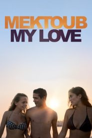 Mektoub, My Love: Canto Uno  [HD] (2018)