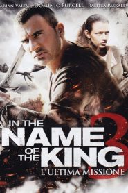 In the Name of the King 3: L’ultima missione [HD] (2013)