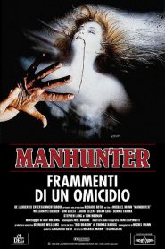 Manhunter – Frammenti di un omicidio  [HD] (1986)