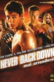 Never Back Down – Mai arrendersi  [HD] (2008)