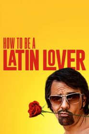 How to Be a Latin Lover [HD] (2017)
