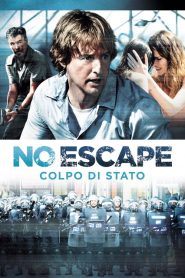 No Escape – Colpo di stato [HD] (2015)