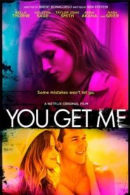 You Get Me  [HD] (2017)