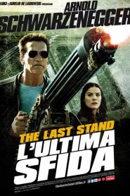 The Last Stand – L’ultima sfida [HD] (2013)