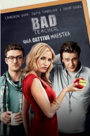 Bad Teacher – Una cattiva maestra   (2011)