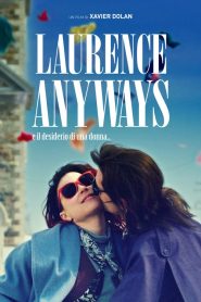 Laurence Anyways e il desiderio di una donna… [HD] (2012)