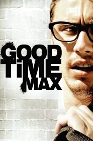 Good Time Max [HD] (2007)