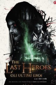 The Last Heroes: Gli Ultimi Eroi [HD] (2019)