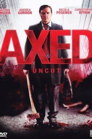 Axed  [HD] (2012)