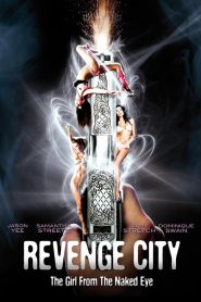 Revenge City – The Girl from the Naked Eye [HD] (2012)
