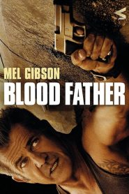 Blood father [HD] (2016)