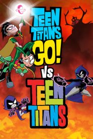 Teen Titans Go! vs. Teen Titans  [HD] (2019)