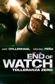 End of Watch – Tolleranza zero [HD] (2012)