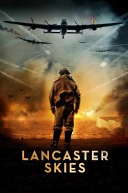 Lancaster Skies [HD] (2019)