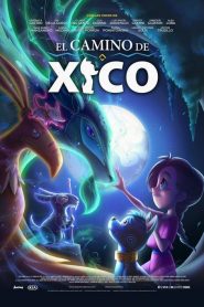 Il cammino di Xico [HD] (2021)