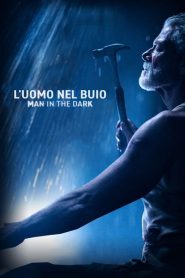 L’uomo nel buio – Man in the Dark [HD] (2021)