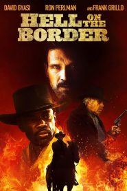 Hell on the Border [HD] (2019)