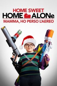Home Sweet Home Alone – Mamma, ho perso l’aereo [HD] (2021)