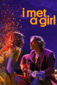 I Met a Girl [HD] (2020)