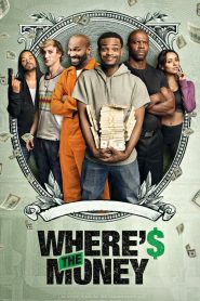 Where’s the Money? [HD] (2017)
