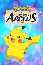 Pokémon: Cronache Di Arceus [HD] (2022)