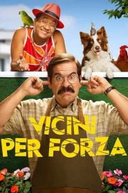 Vicini Per Forza [HD] (2022)
