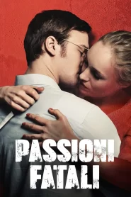 Passioni Fatali [HD] (2013)