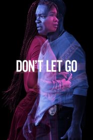 Don’t Let Go [HD] (2019)